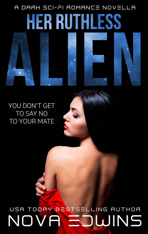Dark Sci-Fi-Romance Novella Her Ruthless Alien